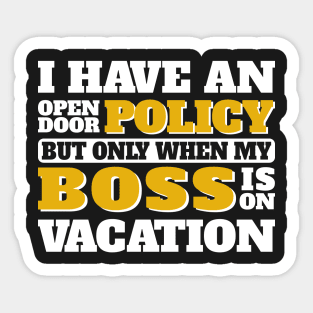 Open Door Policy (When Boss Is on Vacation) Sticker